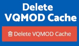 Admin : Delete VQMOD Cache Button